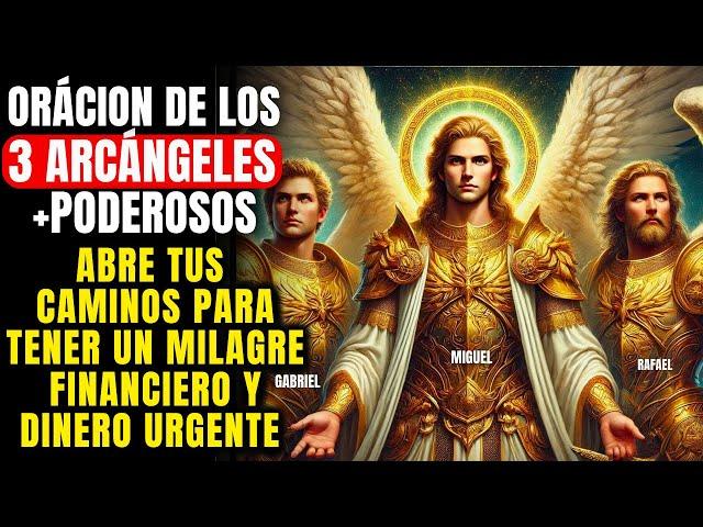   ORACIÓN PODEROSA A LOS 3 ARCÁNGELES PARA UN MILAGRO FINANCIERO URGENTE