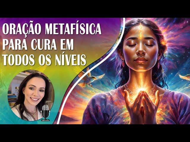  Oração Metafísica para Cura Multidimensional em todos os Níveis | Reprogramação Mental com Reiki.