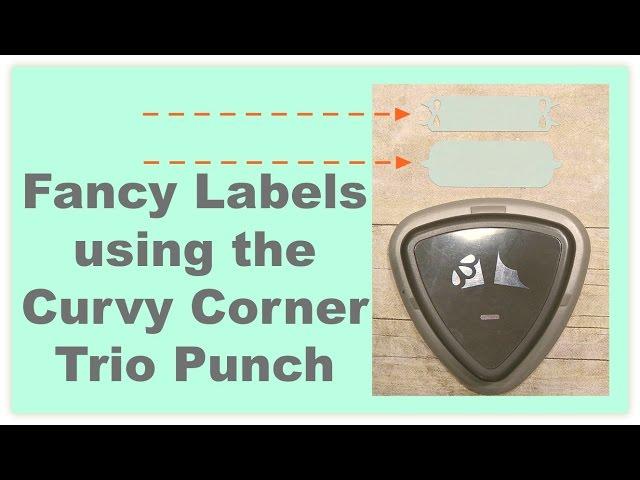 Fancy Labels using the Curvy Corner Trio Punch