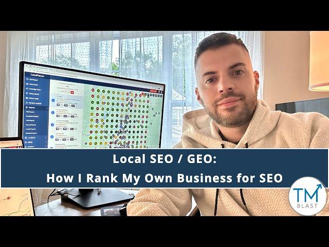 How I Rank My Own Business for SEO - Local SEO / GEO Tips
