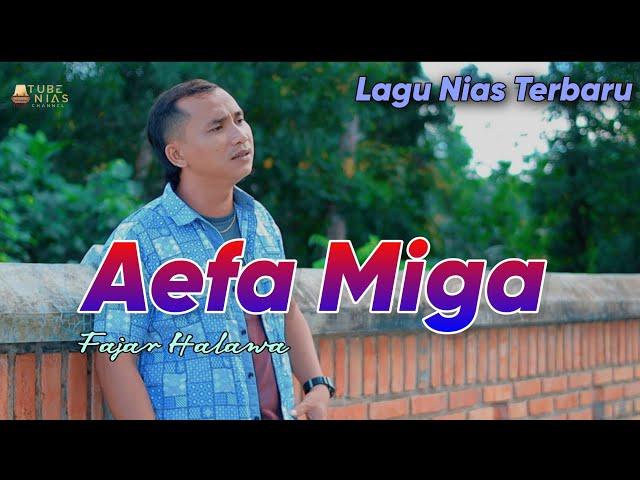 Aefa Miga - Fajar Halawa | Lagu Nias Terbaru 2023 | Music video Original