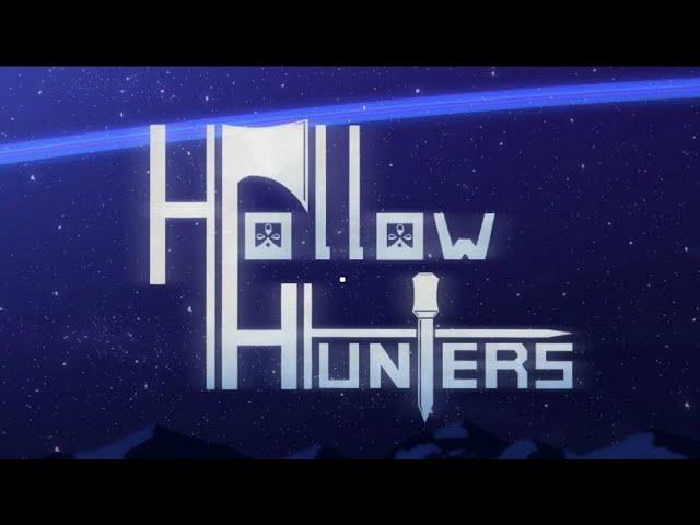 Hollow Hunters - Official Animated Opening