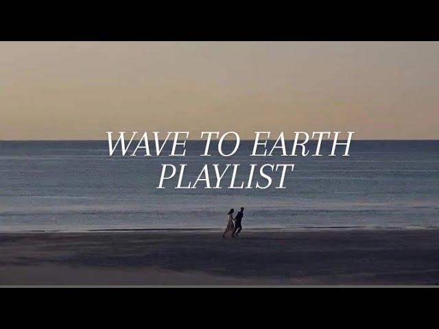 Wave to Earth Playlist