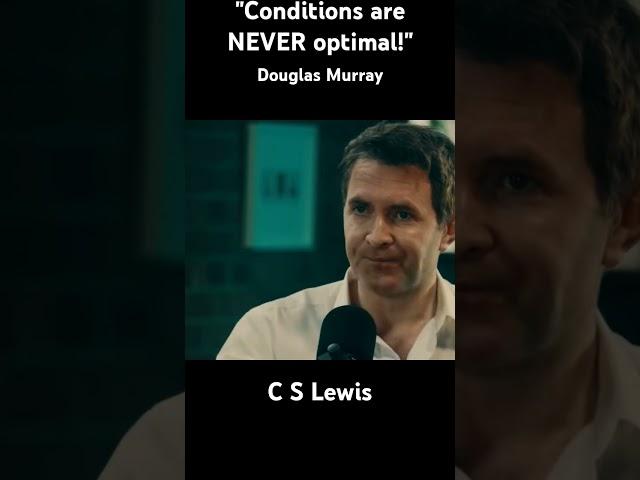 It Is OUR Nature! The Times Are NEVER Optimal! Douglas Murray - C S Lewis #shortsfeed #shorts