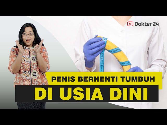 Dokter 24 - Penis Berhenti Tumbuh Di Usia Ini ! Masih Ada Kesempatan!