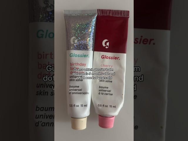 HOW OLD IS MY GLOSSIER BALM DOT COM? 