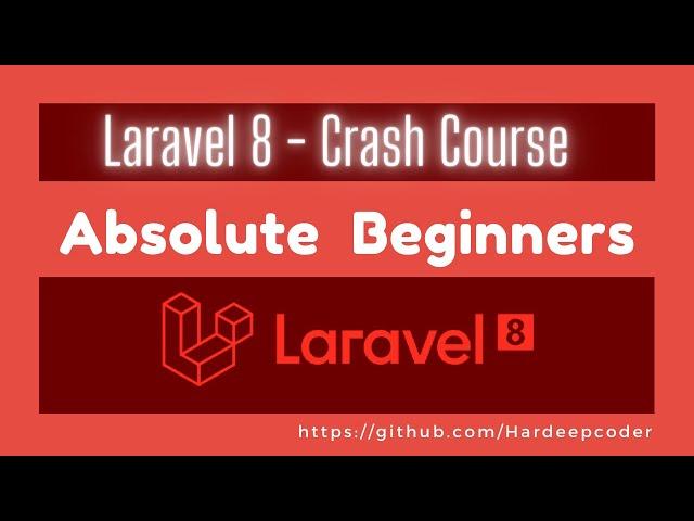 Laravel 8 - Crash Course For Absolute Beginners