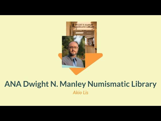 ANA Dwight N. Manley Numismatic Library