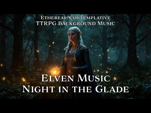 Elven Music | Night in the Glade | Tabletop/RPG/D&D Background Music | 30 min Loop