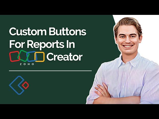 Custom Buttons For Reports In Zoho Creator