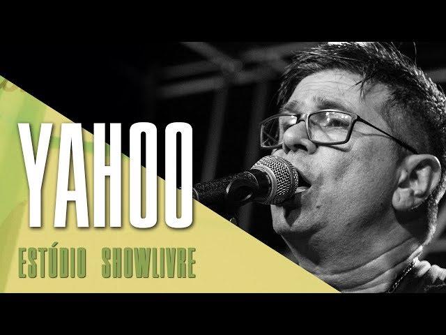 Yahoo no Estúdio Showlivre - Ao Vivo