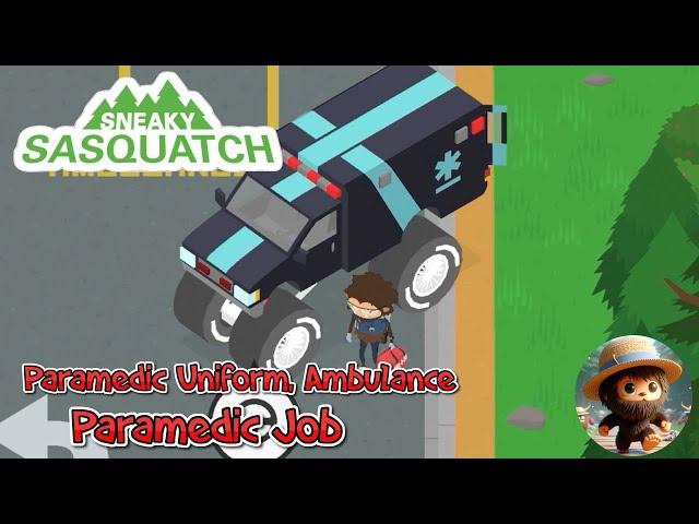 Sneaky Sasquatch - Paramedic Uniform, Your Own Ambulance and Paramedic Job