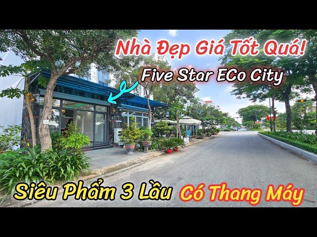 Nhà Phố Cao Cấp Có Thang Máy | Khu đô thị 5 sao Five Star Eco City | Xe Hơi Vào Tận Nơi