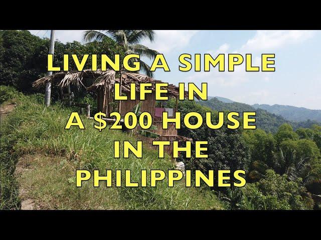 Living A Simple Life In A $200 House In The Philippines.