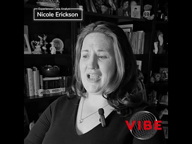 Nicole Erickson  #vibe  Talks about what got her into #dataanalytics #dataanalyst #transition