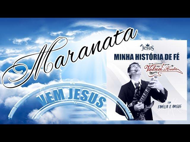 ⭐© Maranata Vem Jesus - Volnei da Costa e grupo C (Maranata)