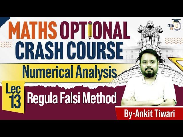 UPSC Maths Optional: Regula Falsi Method | Lec 13 | StudyIQ IAS Course