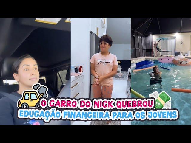 O CARRO DO NICK QUEBROU+ EDUCAÇÃO FINANCEIRA PARA OS JOVENS!