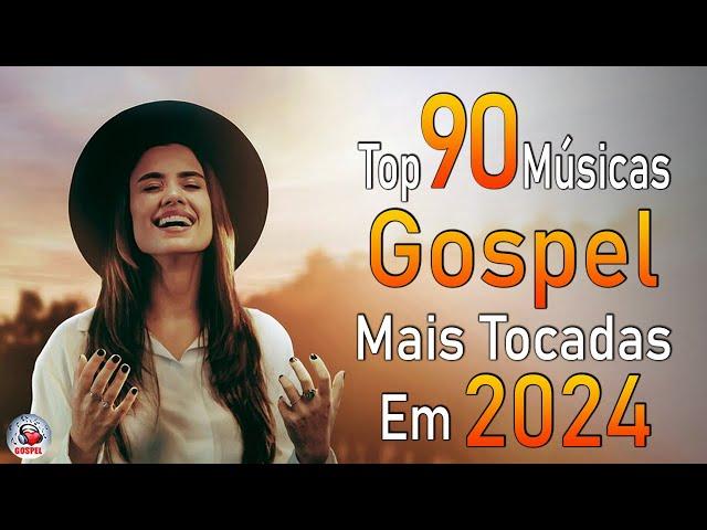 Louvores de Adoração 2024 - As Melhores Músicas Gospel Mais Tocadas - Top Gospel, Hinos Evangélicos