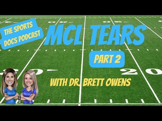 The Sports Docs Podcast: MCL Injuries with Dr. Brett Owens (Part 2)