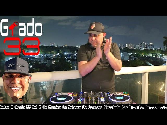 Salsa A Grado 33 Vol 2 La Salsera De Caracas Mezclado Por Djwalterelmassonado