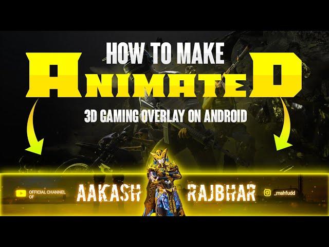 How To Make 3D Animated Gaming Overlay On Android || Make 3D Animated Gaming Overlay in Kinemaster