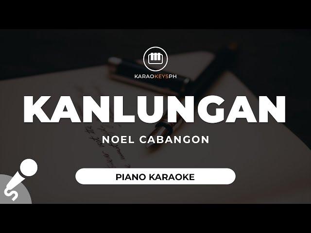 Kanlungan - Noel Cabangon (Piano Karaoke)