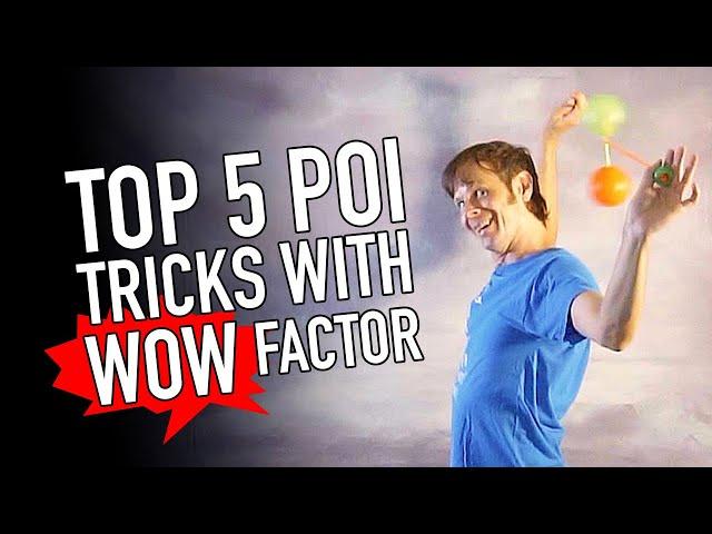 Top 5 Poi Tricks with Wow Factor!