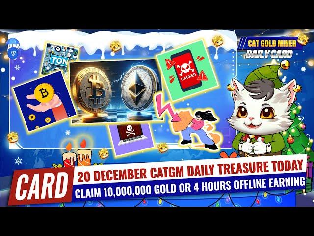 20 December CATGM Daily Treasure Today️CAT GOLD MINER OFFICIAL