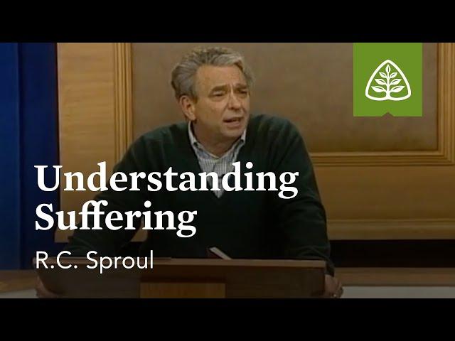 Understanding Suffering: Dealing with Difficult Problems with R.C. Sproul