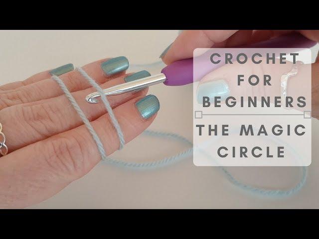 How To Crochet  - The Magic Circle (or magic ring)