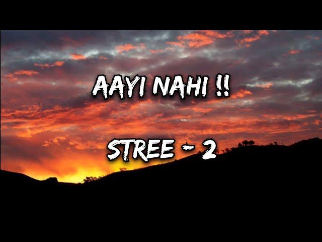 Aayi Nahi (Lyrics) - Stree 2 #lyricalhub #tseries #bhojpurisong #musiclyrics