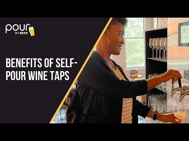 Benefits of Self-Serve Wine Taps