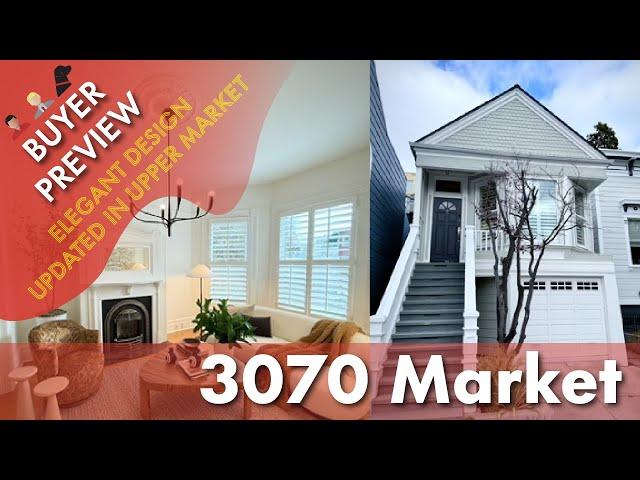 Buyer Preview: 3070 Market Street, San Francisco, Elegant Upper Market Home - 4K