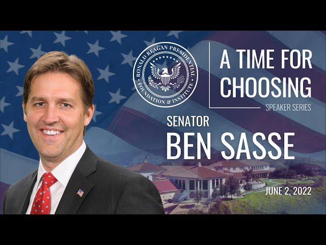 A Time For Choosing Speaker Series with Senator Ben Sasse