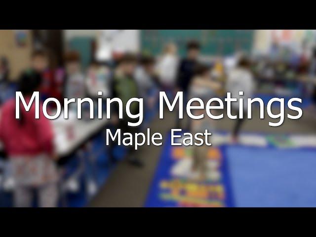 School Spotlight -- Morning Meetings (Maple East)