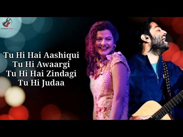 Tu Hi Hai Aashiqui Lyrics - Arijit Singh , Palak Muchhal