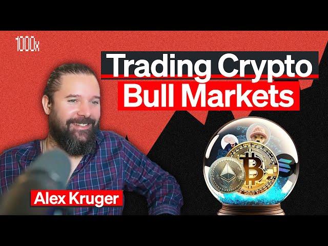 Trading Crypto Bull Markets | Alex Kruger