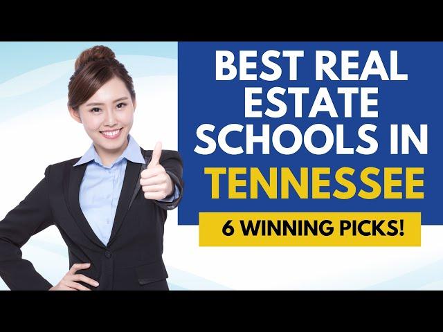 Best Online Real Estate Schools In Tennessee - The 6 Best Tennessee Real Estate Courses & Schools