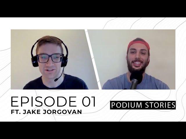 Jake Jorgovan | Episode 1 | Podium Stories with Marti Sanchez