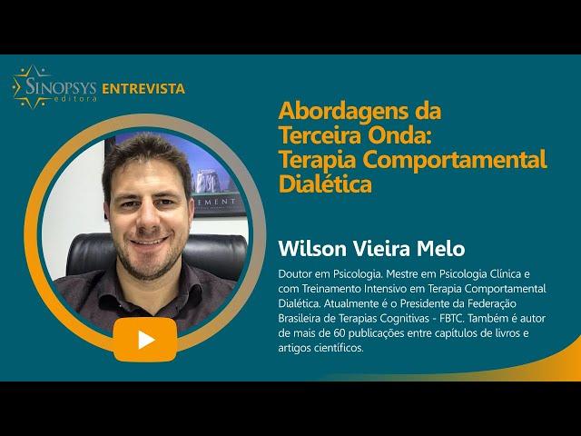 Abordagens da Terceira Onda: Terapia Comportamental Dialética | Sinopsys Entrevista#18