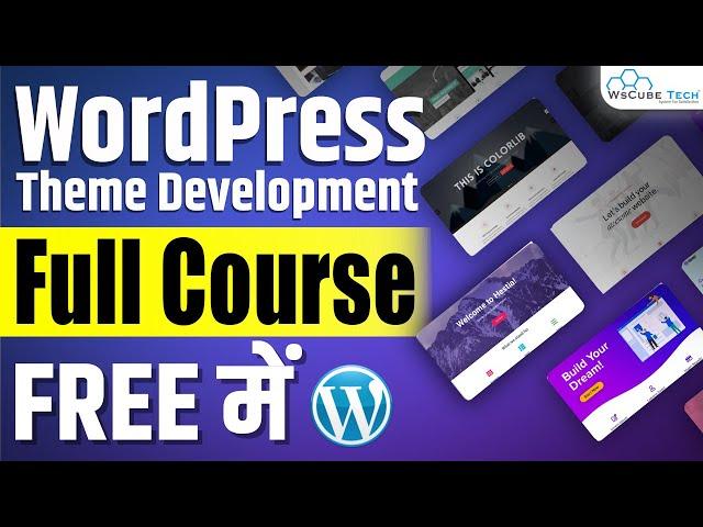 Free: WordPress Theme Development Complete Course in 6 Hours  | WordPress for Beginners