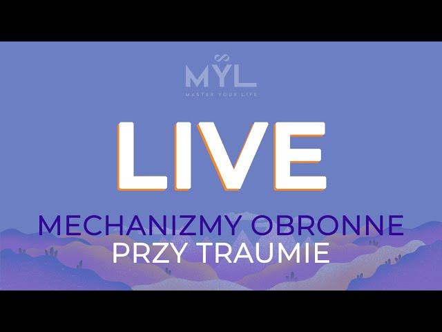 LIVE: Mechanizmy obronne przy traumie