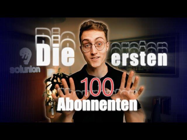 Die ersten 100 Abonnenten – Wie ein einziges Video mein YouTube-Wachstum startete! #100abonnenten