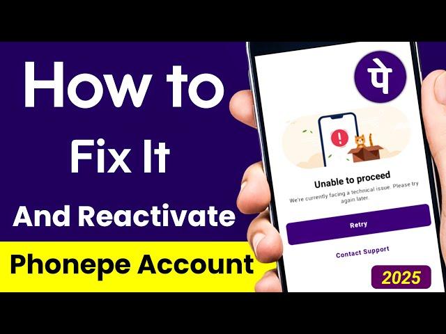 How to fix unable to proceed problem in phonepe | Reactivate phonepe account in 2025