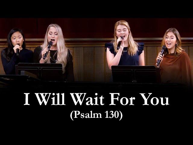 I Will Wait For You (Psalm 130) Phil Webb and Grace Community Church Congregation