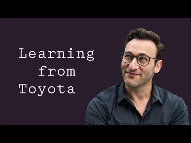 Learning from Toyota | Simon Sinek