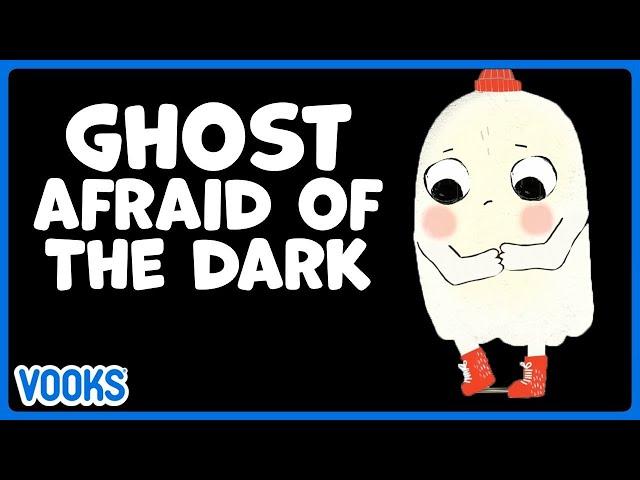 Ghost Afraid of the Dark! | Halloween Read Aloud Kids Books | Vooks Narrated Storybooks