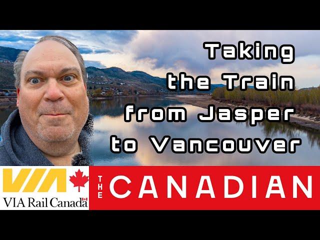 Riding the Canadian from Jasper to Vancouver