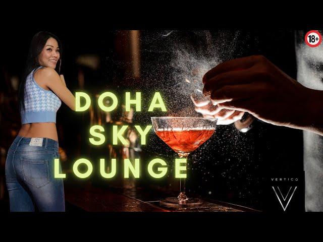 DOHA NIGHT LIFE - HIGHEST LOUNGE #vertigo #skybar #qatar